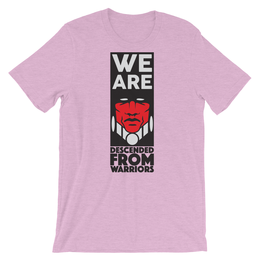 We are Descended from Warriors T-Shirt