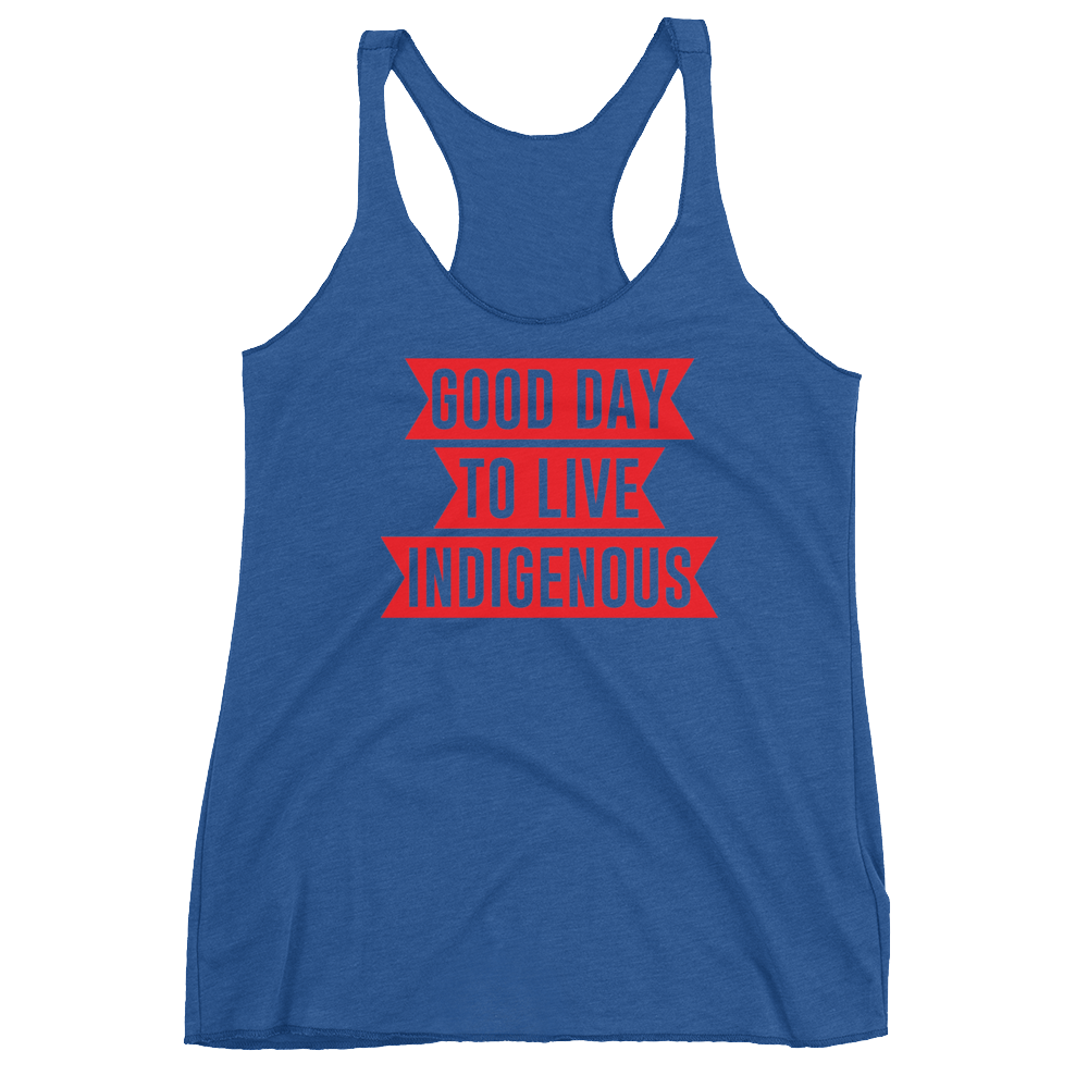 Good Day to Live Indigenous Racerback Tank