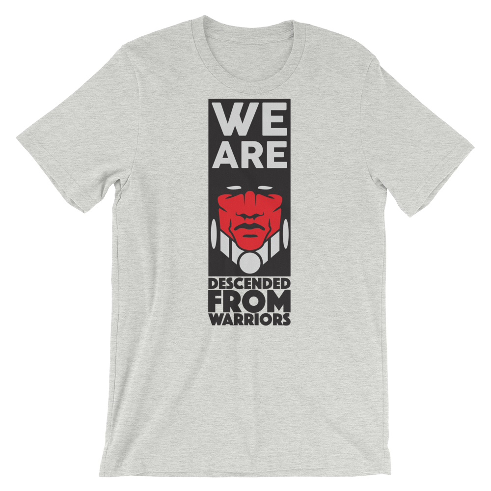 We are Descended from Warriors T-Shirt