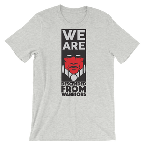 We are Descended from Warriors T-Shirt