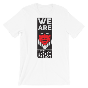 We are Descended from Warriors T-Shirt