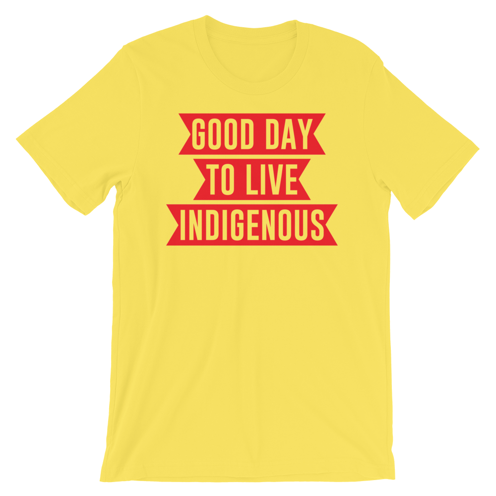 Good Day to Live Indigenous T-Shirt