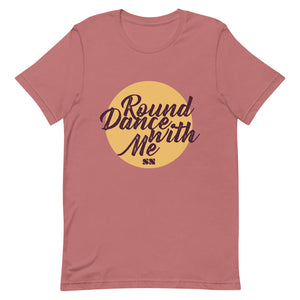 Round Dance With Me Unisex T-Shirt