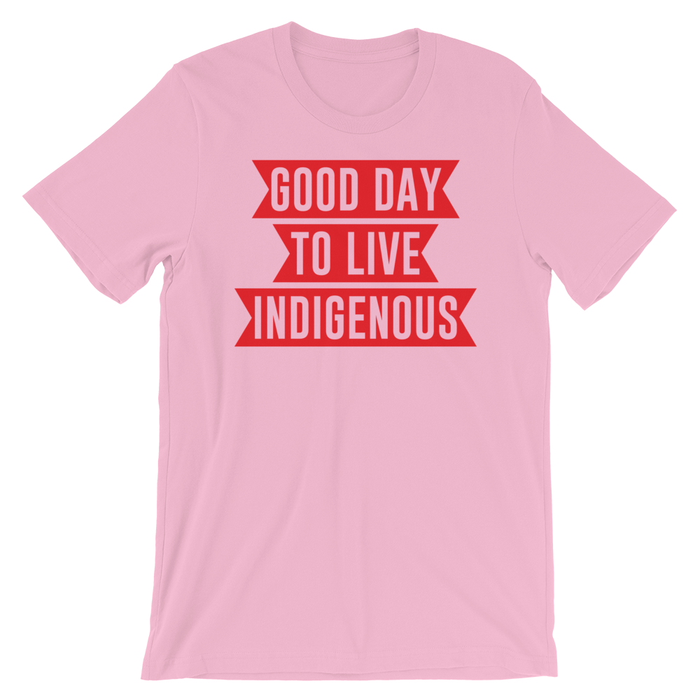Good Day to Live Indigenous T-Shirt