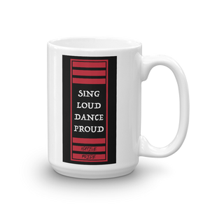 Sing Loud Dance Proud Mug