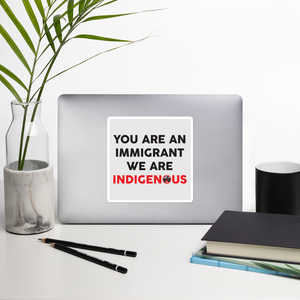 You are an Immigrant Bubble-free stickers