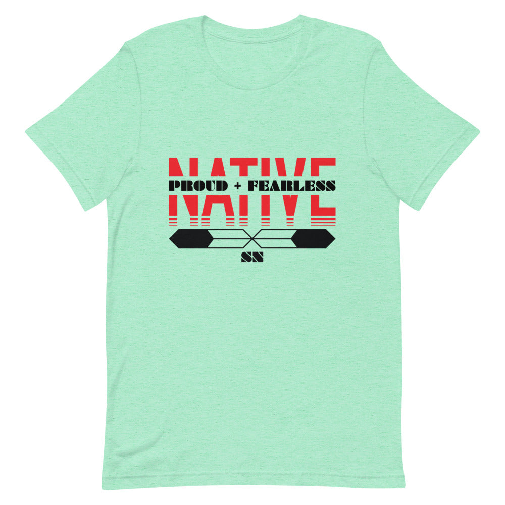 Native Proud And Fearless Unisex T-Shirt