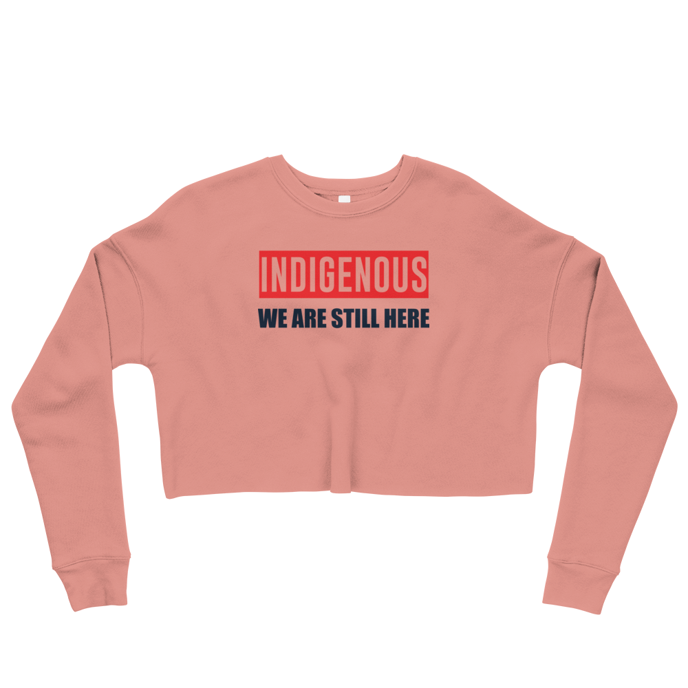 We are Still Here Crop Sweatshirt