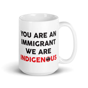 We Are Indigenous Mug