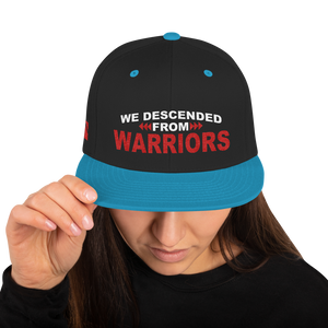 We Descended from Warriors Snapback Hat