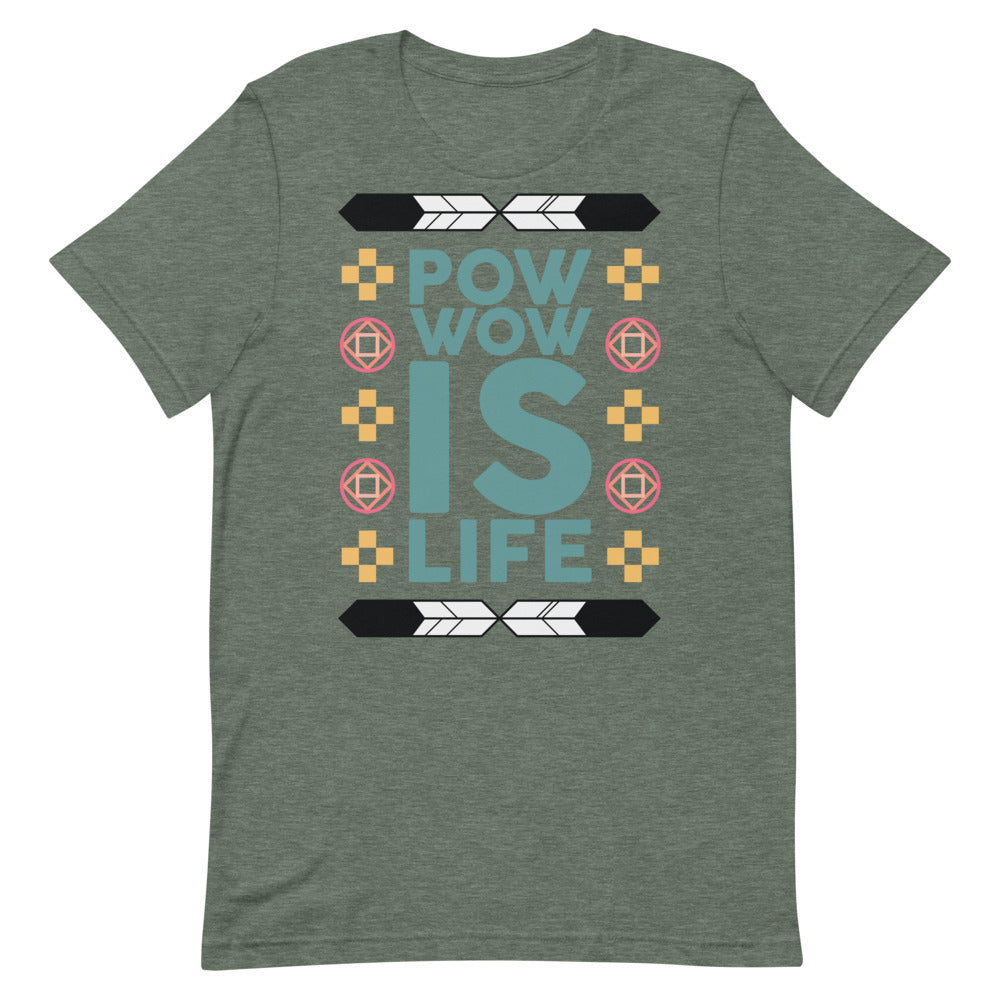 Pow Wow Is Life Unisex T-Shirt