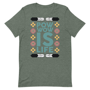 Pow Wow Is Life Unisex T-Shirt
