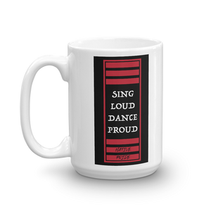 Sing Loud Dance Proud Mug