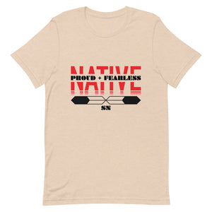 Native Proud And Fearless Unisex T-Shirt