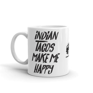 Indian Tacos Make Me Happy Mug