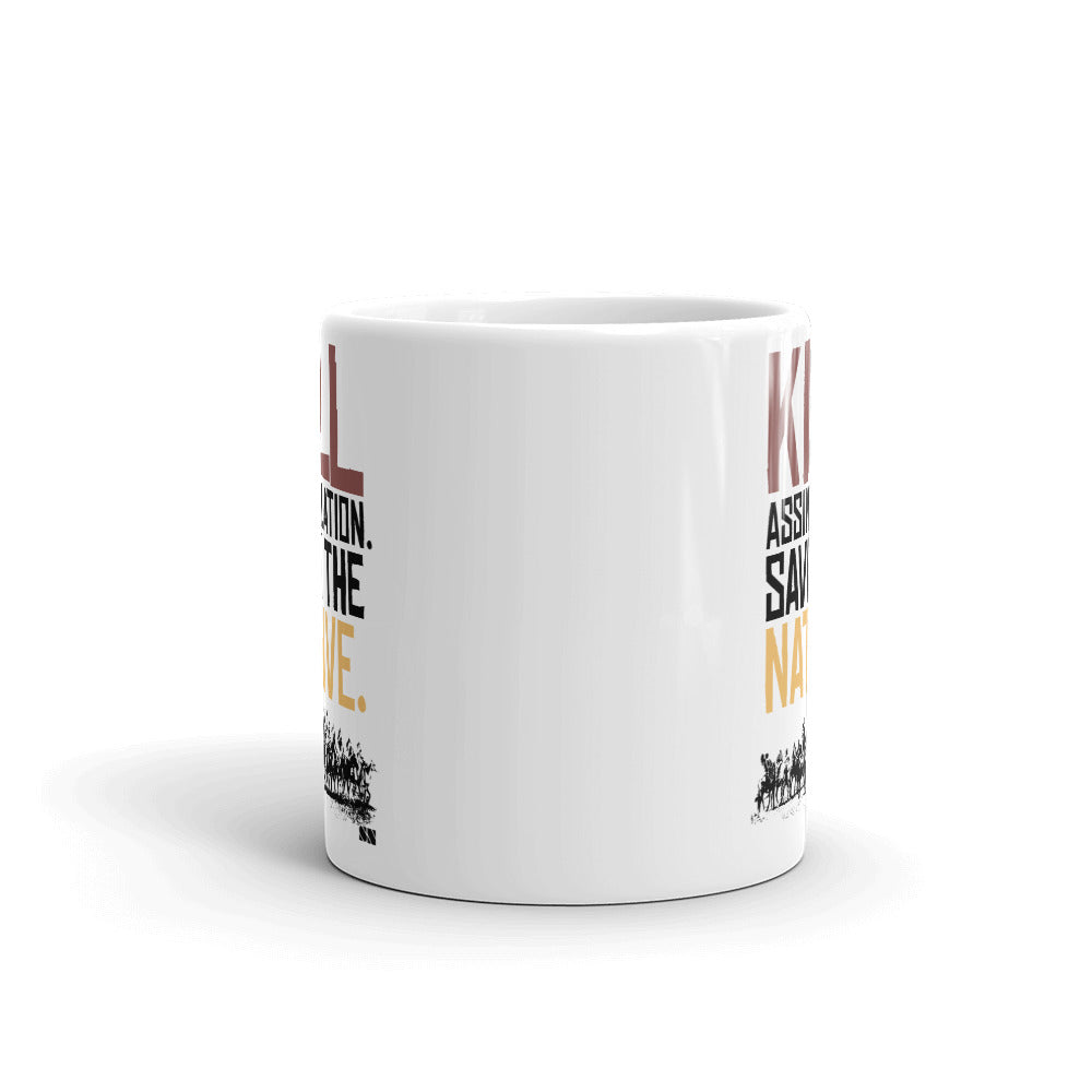 Kill Assimilation. Save the Native. Mug