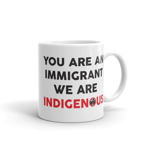 We Are Indigenous Mug