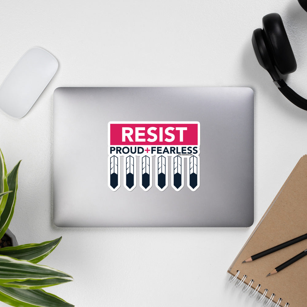 Resist Proud and Fearless Sticker