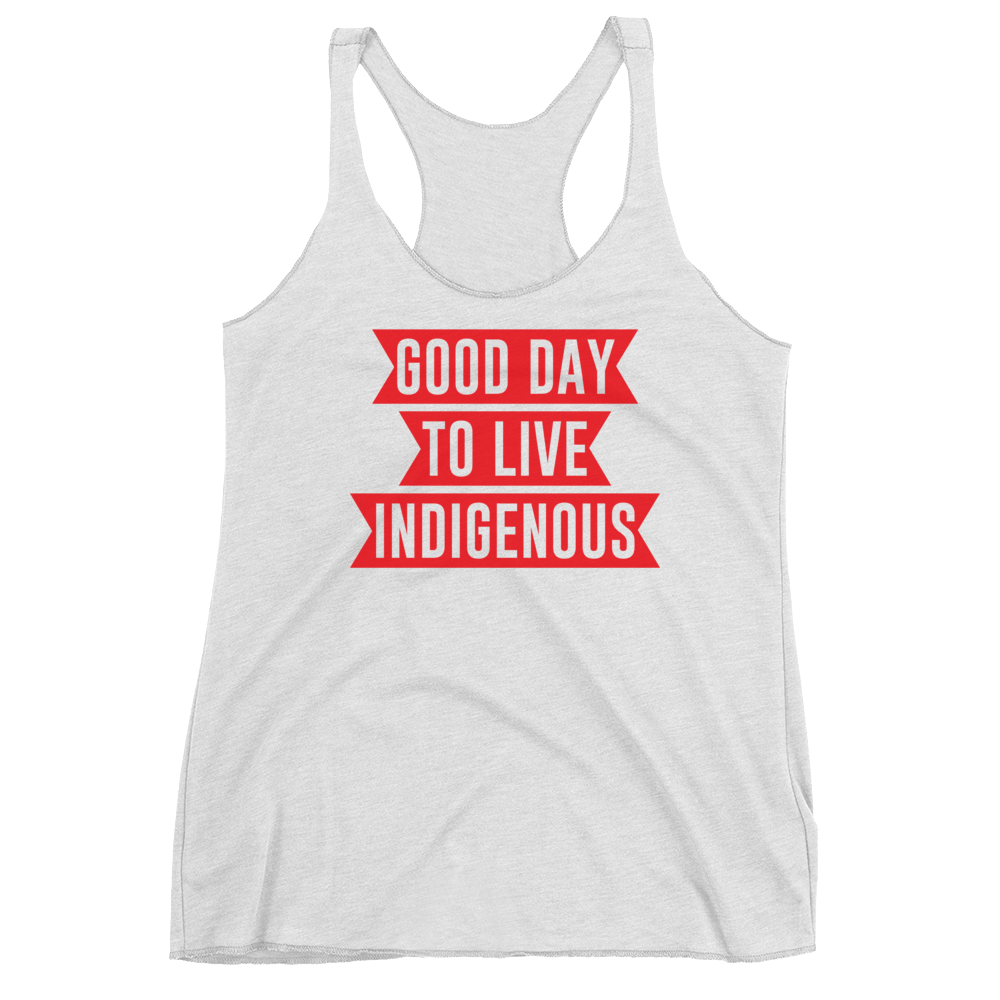 Good Day to Live Indigenous Racerback Tank