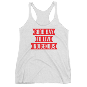 Good Day to Live Indigenous Racerback Tank