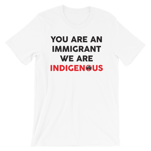 You are am Immigrant T-Shirt