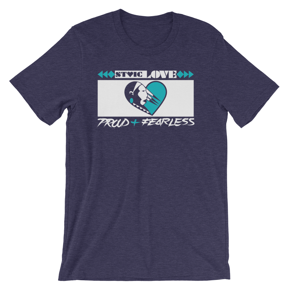 Stoic Love Proud and Fearless Unisex T-Shirt