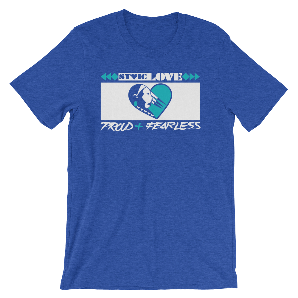 Stoic Love Proud and Fearless Unisex T-Shirt