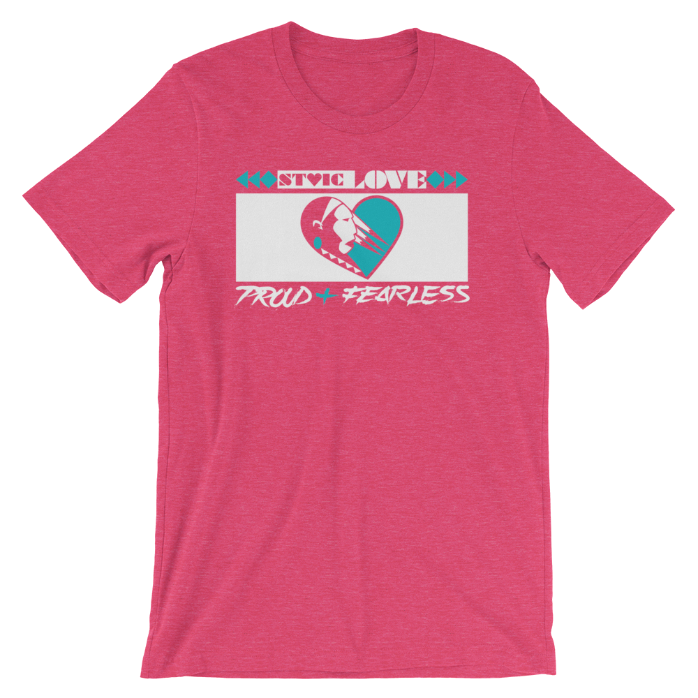 Stoic Love Proud and Fearless Unisex T-Shirt