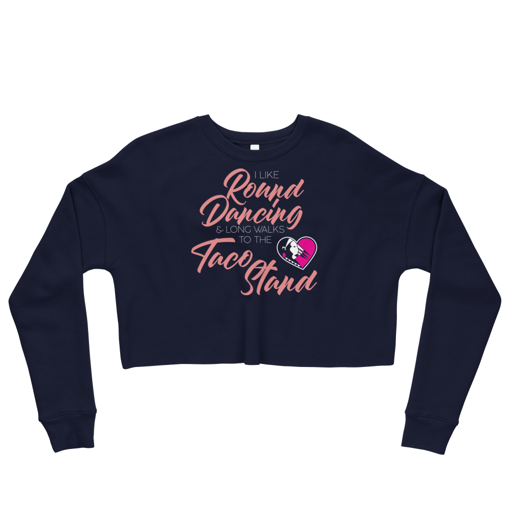 Round Dancing and Taco Stands Crop Sweatshirt