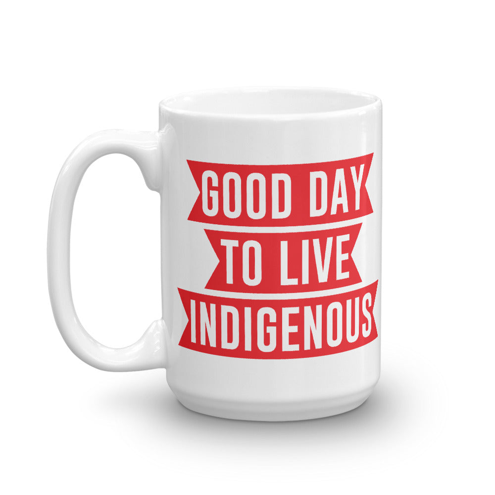 Good Day to Live Indigenous Mug