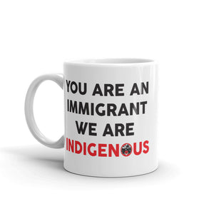 We Are Indigenous Mug