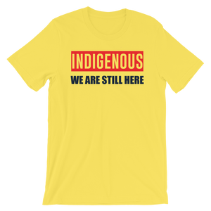 Indigenous We are Still Here T-Shirt