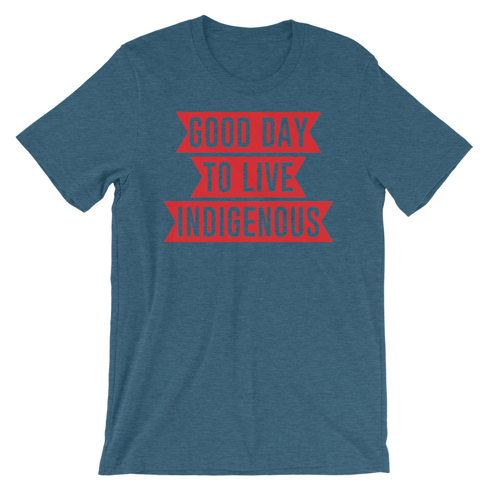 Good Day to Live Indigenous T-Shirt