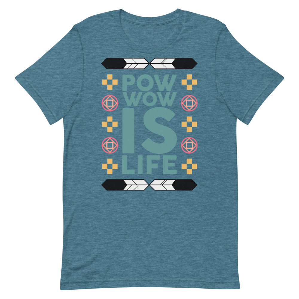 Pow Wow Is Life Unisex T-Shirt