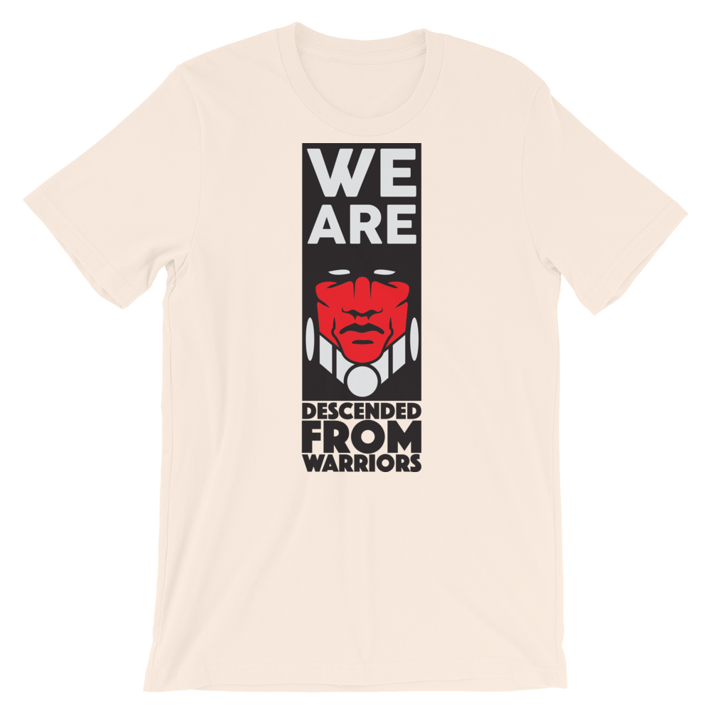 We are Descended from Warriors T-Shirt