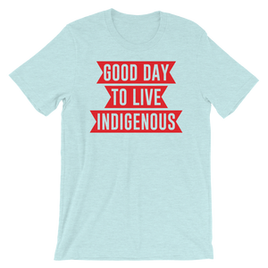 Good Day to Live Indigenous T-Shirt