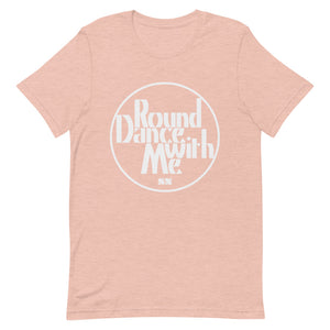 Round Dance With Me Unisex T-Shirt