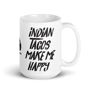 Indian Tacos Make Me Happy Mug