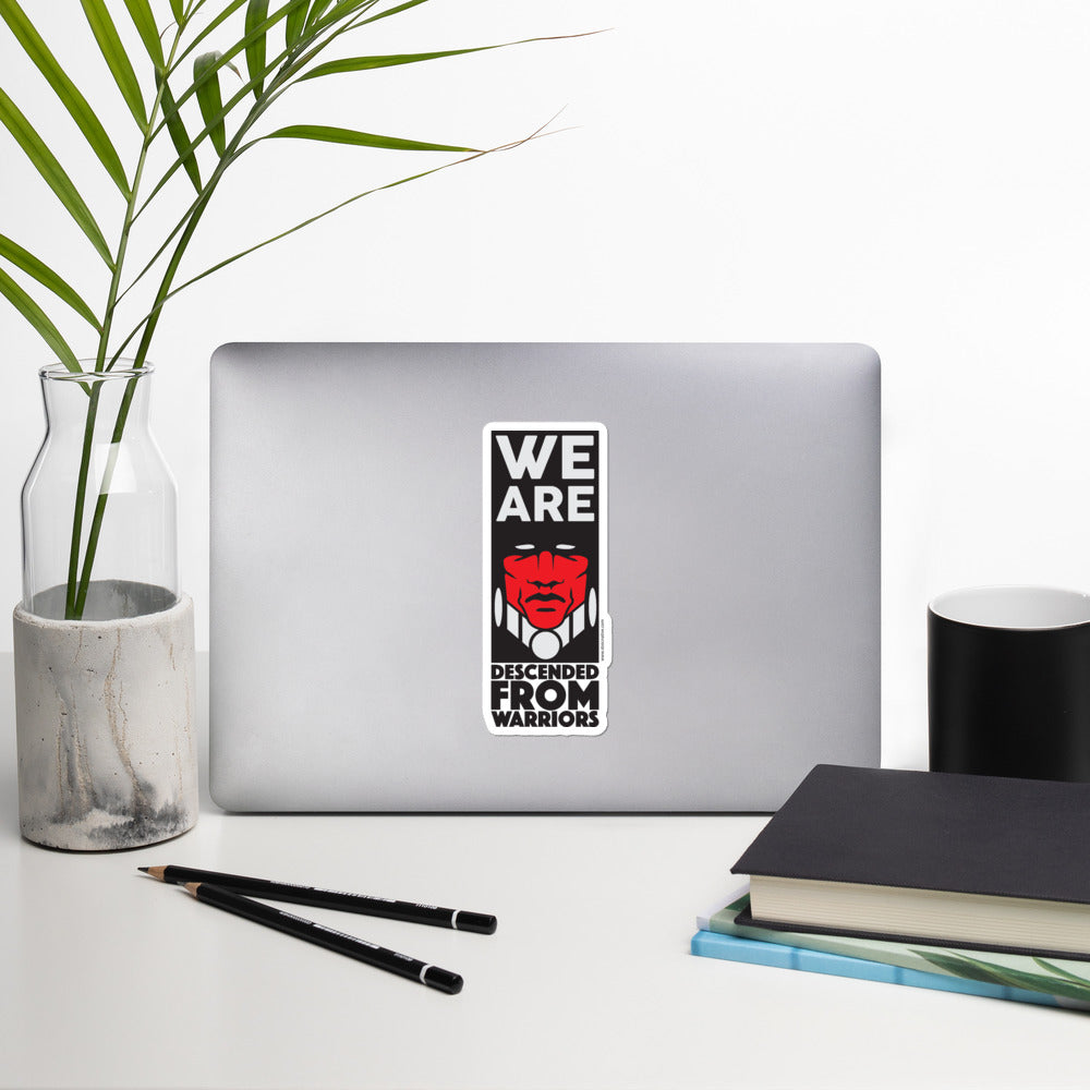 We Are Descended From Warriors Sticker