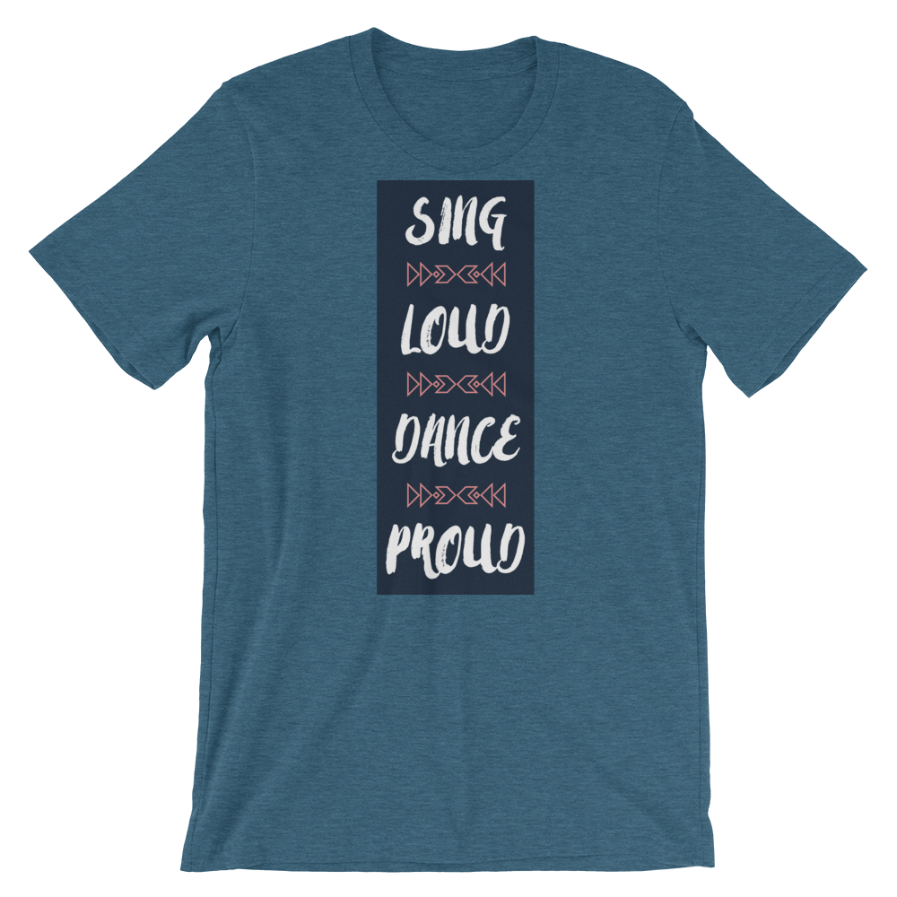 Sing Loud Dance Proud Unisex T-Shirt