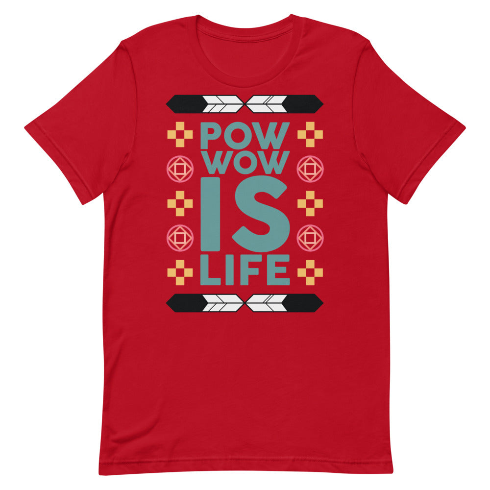 Pow Wow Is Life Unisex T-Shirt