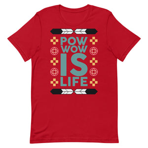Pow Wow Is Life Unisex T-Shirt