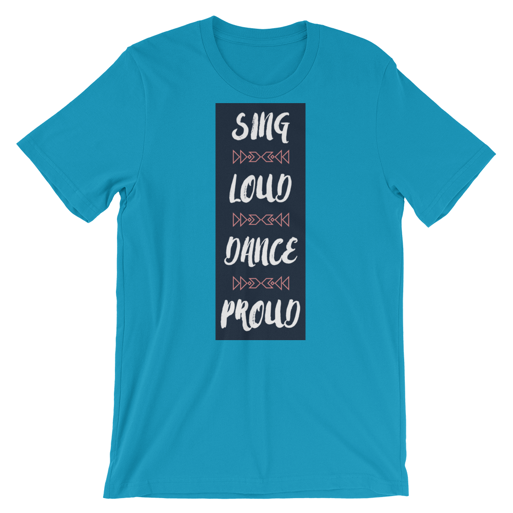 Sing Loud Dance Proud Unisex T-Shirt