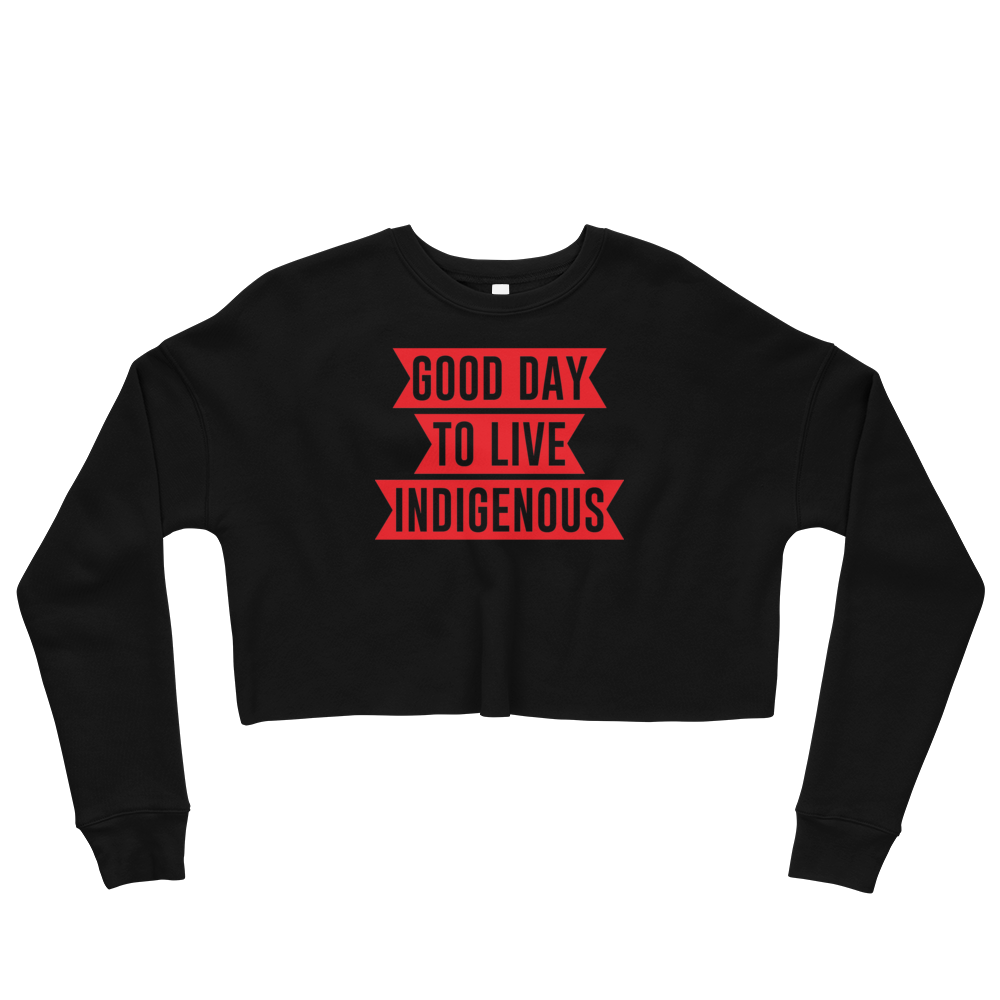 Good Day to Live Indigenous Crop Sweatshirt