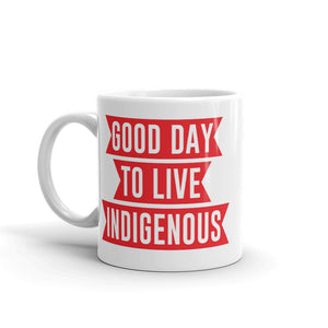 Good Day to Live Indigenous Mug