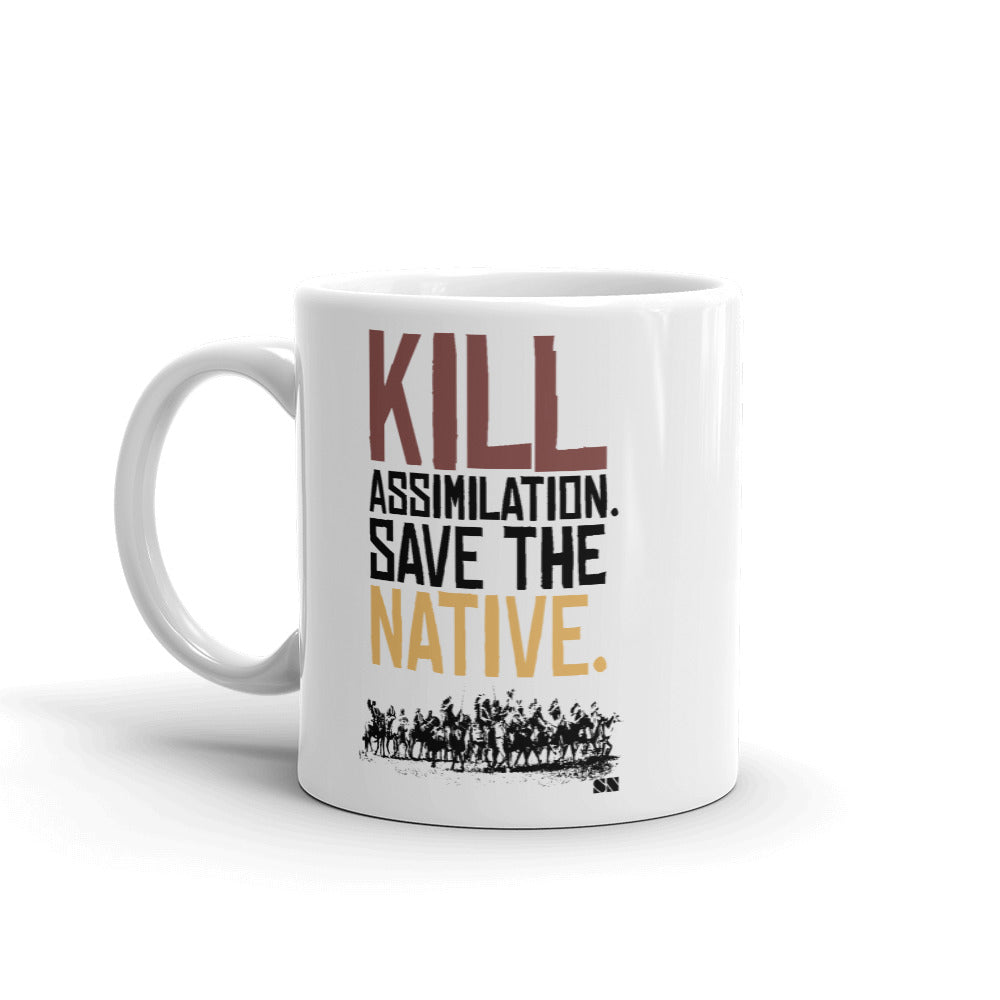 Kill Assimilation. Save the Native. Mug