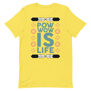 Pow Wow Is Life Unisex T-Shirt