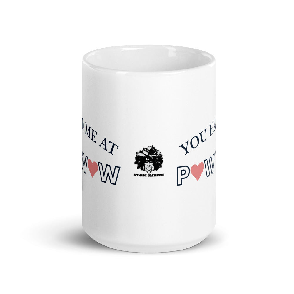 You Had Me At Powwow Mug