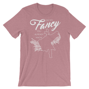 I'm so fancy Unisex T-Shirt