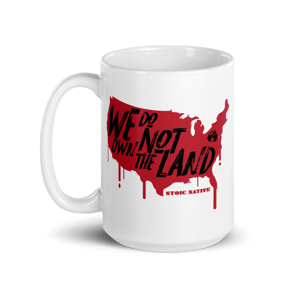 We Do Not Own The Land Mug